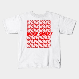 work smart not hard Kids T-Shirt